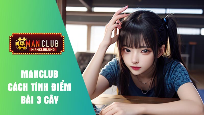 tìm hiểu cơ bản cách tính điểm bài 3 cây