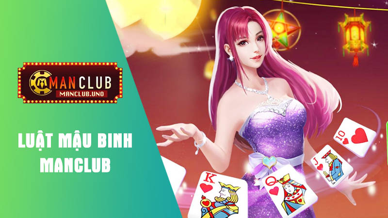 hướng dẫn cách để chơi mậu binh tại manclub