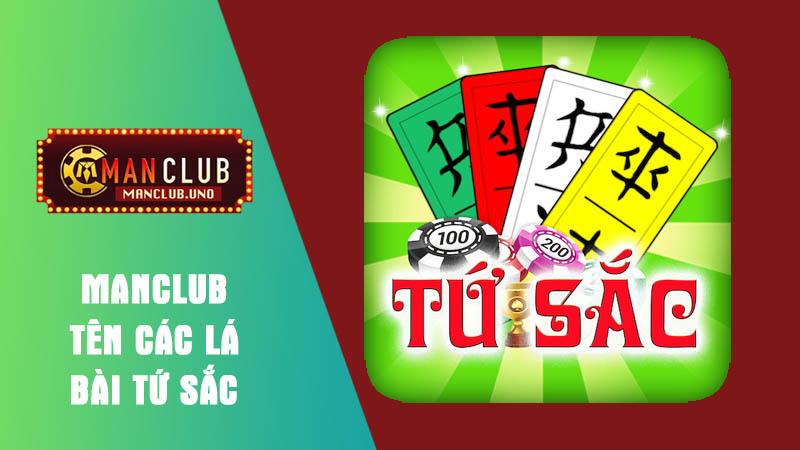 Manclub giới thiệu Thuật ngữ và tên các lá bài tứ sắc cho tân game thủ Manclub