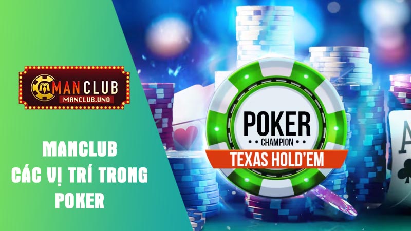 các vị trí trong poker quan trọng là dealer