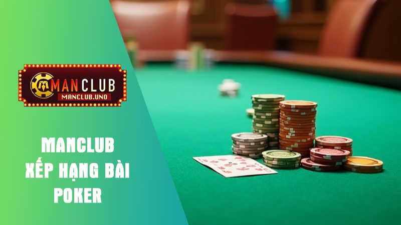 Vì sao cần nắm thứ hạng bài poker