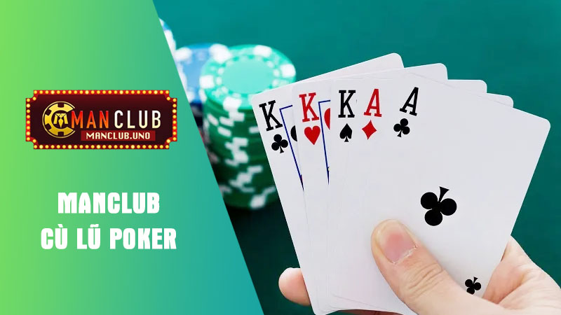 Cù lũ trong Poker Manclub là gì