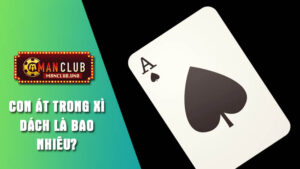 Giải mã chi tiết con át trong xì dách là bao nhiêu?